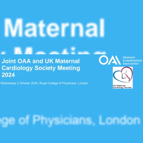 Reunión conjunta de la Asociación de Anestesistas Obstétricos (OAA) y la Sociedad de Cardiología Materna del Reino Unido (UKMCS) 2024